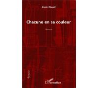 Chacune en sa couleur Roman - Alain Rouet - L'harmattan - broché - Roman