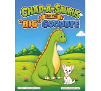 Chad-a-Saurus and The "Big" Goodbye