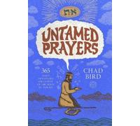 Chad Bird Untamed Prayers (Relié)