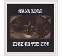 Chad Lore - High on The Hog