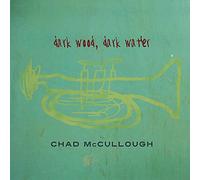 Chad Mccullough - Wood, Dark Water