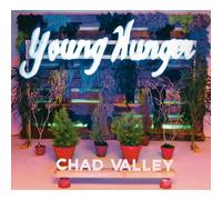 CHAD VALLEY - Young Hunger [Import Allemand]