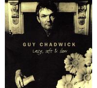 Chadwick, Guy - Lazy Soft and Slow