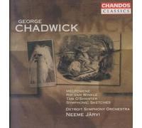 Chadwick: Melpomene; Rip van Winkle; Tam O' Shanter; Symphonic Sketches [CD]