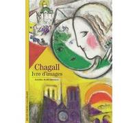 Chagall, ivre d'images Daniel Marchesseau (Auteur)