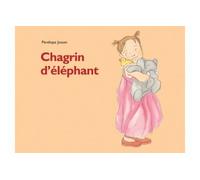 Chagrin d elephant - Pénélope Jossen - Ecole Des Loisirs - broché - Album jeunesse dès 3 ans