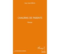 Chagrins de parents Roman - Jean Aimé Ribal - L'harmattan - broché - Roman
