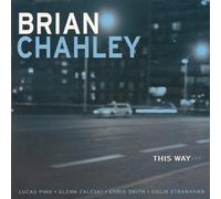 Chahley, Brian - This Way