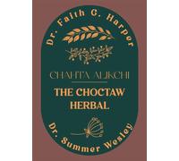 Chahta Alikchi The Choctaw Herbal - Dr. Faith G. Harper - Microcosm Publishing LLC - ebook (ePub) - Livre