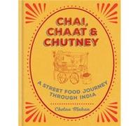 Chai Chaat Chutney by Chetna Makan Chetna Makan, (Auteur)