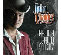 Chaidez, Julio - Tributo a Chalino Sanchez