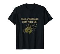 Chain of Command Bugs Must Go Debugging Humour Design T-Shirt