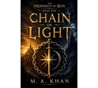 Chain of light: An Epic Fantasy of Prophecy and Fate