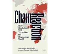 Chain Reaction : How Blockchain Will Transform The Developing World