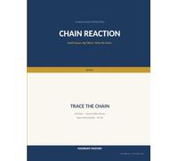 Chain Reaction: Small Causes. Big Effects. Write the Chain