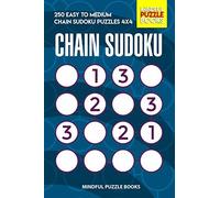 Chain Sudoku: 250 Easy To Medium Chain Sudoku Puzzles 4x4 (Chain Puzzles)