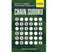 Chain Sudoku: 250 Easy to Medium Chain Sudoku Puzzles 6x6