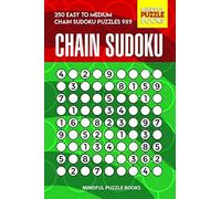 Chain Sudoku: 250 Easy To Medium Chain Sudoku Puzzles 9x9 (Chain Puzzles)