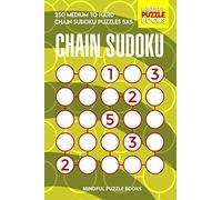 Chain Sudoku: 250 Medium to Hard Chain Sudoku Puzzles 5x5