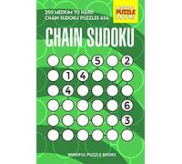 Chain Sudoku: 250 Medium to Hard Chain Sudoku Puzzles 6x6