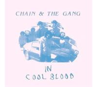 Chain & The Gang – In Cool Blood – CD