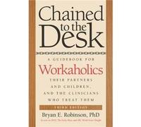 Chained To The Desk (Third Edition)