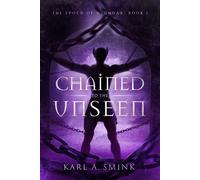 Chained To The Unseen: 1 (The Epoch Of Djundar)