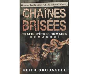CHAÎNES BRISÉES: LA TRAITE DES ÊTRES HUMAINS DÉCOUVERTE