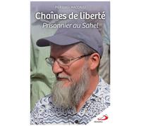 Chaînes de liberté Prisonnier au Sahel - Pier Luigi Maccalli - Mediaspaul - broché - Témoignage