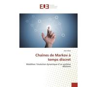 Chaînes de Markov à temps discret Modéliser l'évolution dynamique d'un système aléatoire - Aziz Arbai - Universitaires Europeennes - broché - Livre