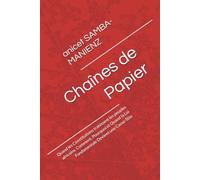 Chaînes de Papier: Quand les Constitutions trahissent les peuples africains. Comment, Pourquoi et Quand la Loi Fondamentale Devient une Casse-Tête