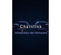 Chainlink Infrastruktur des Vertrauens: Ein umfassender Leitfaden für Investoren und Enthusiasten zur Welt der dezentralen Daten und neuen Web3-Möglichkeiten