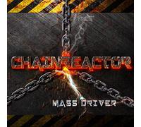 Chainreactor - Mass Driver