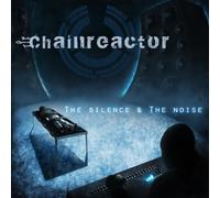 Chainreactor - Silence & the Noise