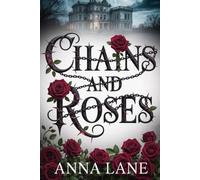 Chains and Roses: She Married to Save Her Family-Now She Must Survive the Circle’s Games