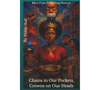 Chains in Our Pockets, Crowns on Our Heads