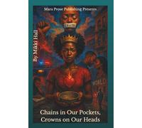 Chains in Our Pockets, Crowns on Our Heads