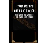 Chains of Choice: Habits that Invite Curses and the Path to Freedom