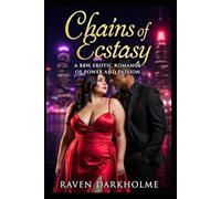 Chains Of Ecstasy:: A BBW Erotic Romance of Power and Passion