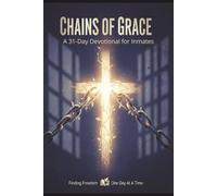 Chains of Grace: Large Print 31-day devotional for inmates. Each daily reading offers a moment of peace and perspective, helping you build a lasting ... Your journey to inner freedom starts now.