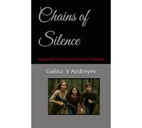 Chains of Silence: Inspired By True Stories of Human Trafficking