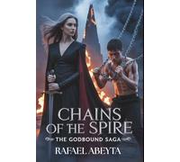 Chains of the Spire: The Godbound Saga