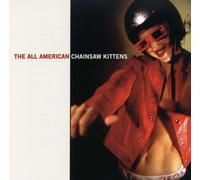 Chainsaw Kittens The All American (CD)