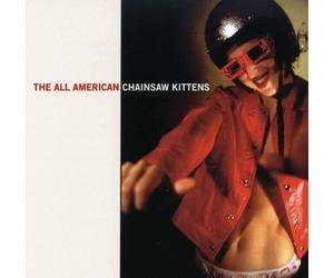Chainsaw Kittens The All American (CD)