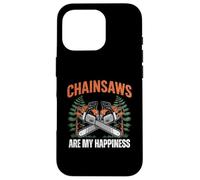 Chainsaws are My Happiness - Funny Father's Day Woodworker Coque pour iPhone 16 Pro