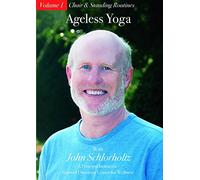 Chair and Standing Routines: Ageless Yoga, Vol. 1 - Great for Seniors and for People Unable to Sit on the Ground
