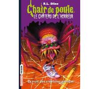 Chair De Poule - Le Château De L'horreur - Tome 2 - La Nuit Des Créatures Géantes