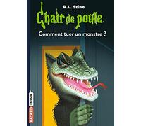 Chair de poule , Tome 34: Comment tuer un monstre