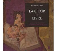 Chair du livre Matérialité imaginaire et poétique du livre - STEAD EVANGHELI - Sorbonne Universite Presses - broché - Etude
