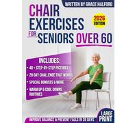 Chair Exercises for Seniors Over 60: Large-Print, Step-By-Step Pictures - Gentle 28-Day Seated Plan For Balance, Strength & Fall Prevention (Arthritis-Friendly, No Floor Work)